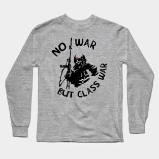 No War But Class War Skeleton - Anti Imperialism, Anti War, Socialist, Anarchist, Communist Long Sleeve T-Shirt